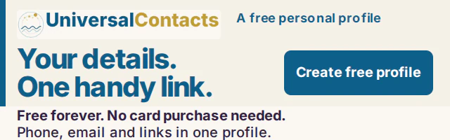 UniversalContacts: Your details. One handy link. Phone, email and links. One free personal profile. Free forever. No card purchase needed. Create free profile.