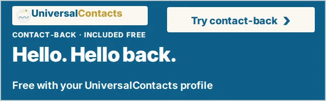 UniversalContacts for contact-back. Hello. Hello back. Free with your UniversalContacts profile. Try contact-back.