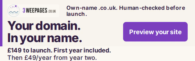 3 Wee Pages: Your domain. In your name. Your .co.uk, in your name. Human-checked before launch. £149 to launch. First year included. Then £49/year from year two. Preview your site.