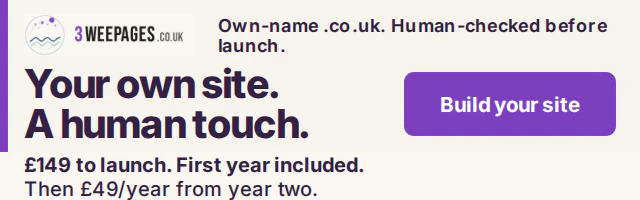 3 Wee Pages: Your own site. A human touch. Your .co.uk, in your name. Human-checked before launch. £149 to launch. First year included. Then £49/year from year two. Build your site.