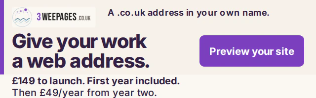 3 Wee Pages: Give your work a web address. A .co.uk address in your own name. £149 to launch. First year included. Then £49/year from year two. Preview your site.